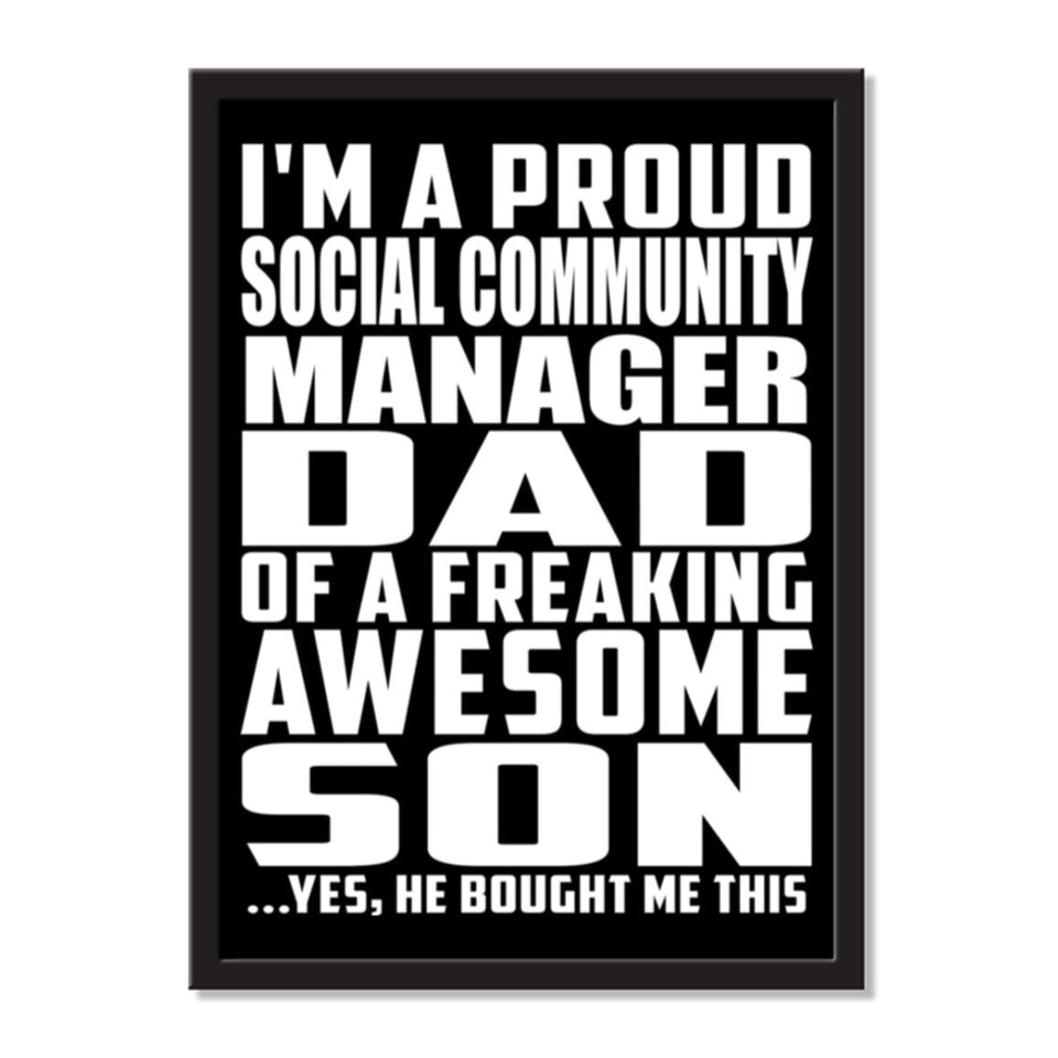 I'm A Proud Social Community Manager Dad Of A Freaking Awesome Son, He Bought Me This - Portrait Frame Photo Tile