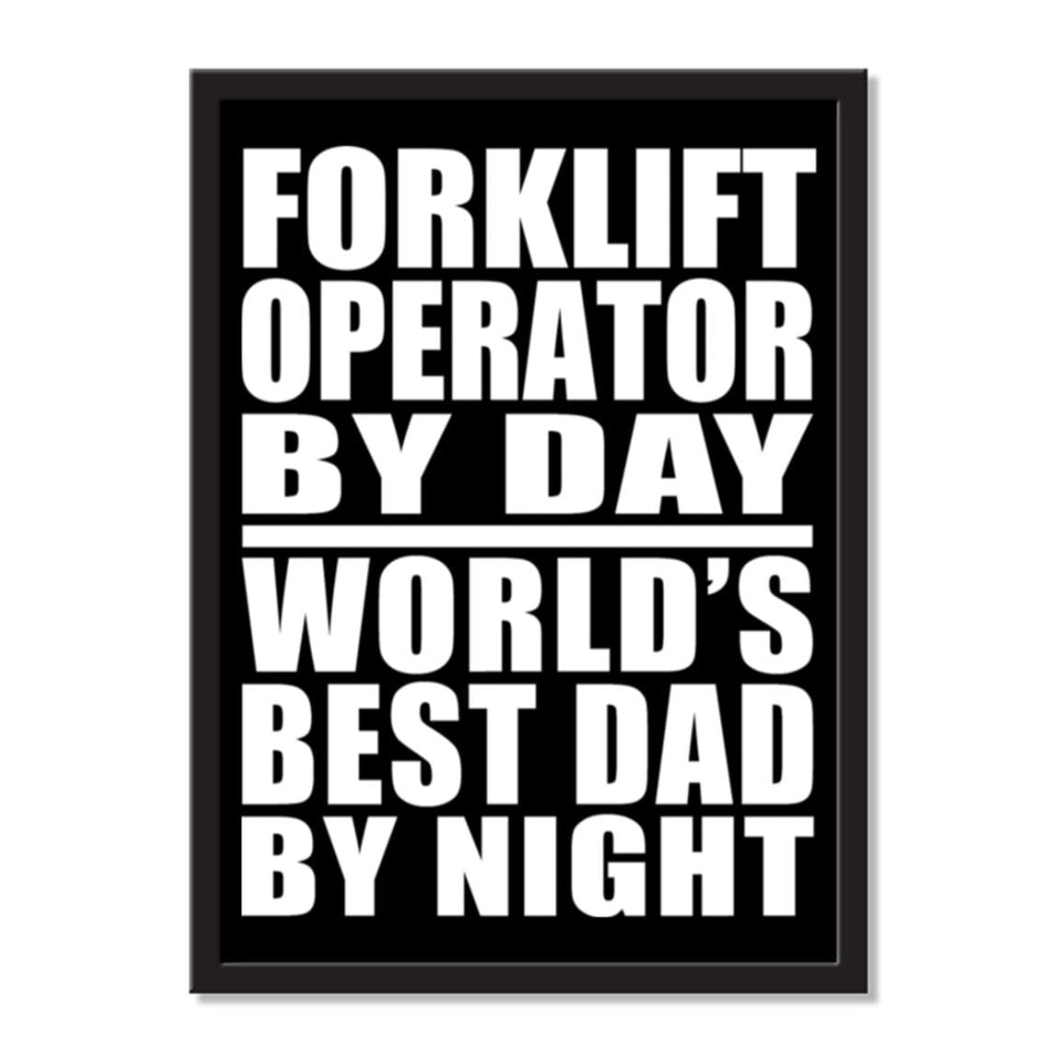 Forklift Operator By Day World's Best Dad By Night - Portrait Frame Photo Tile