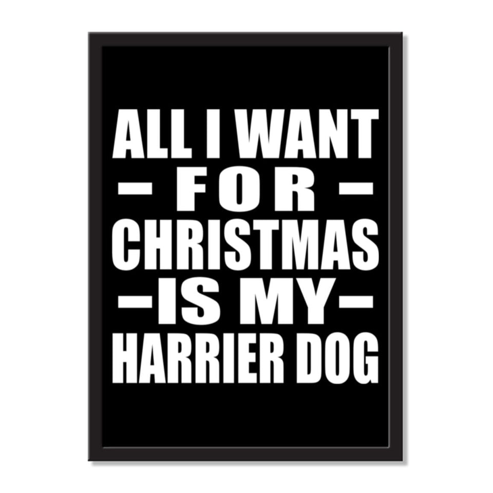 All I Want For Christmas Is My Harrier Dog - Portrait Frame Photo Tile