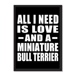 All I Need Is Love And A Miniature Bull Terrier - Portrait Frame Photo Tile