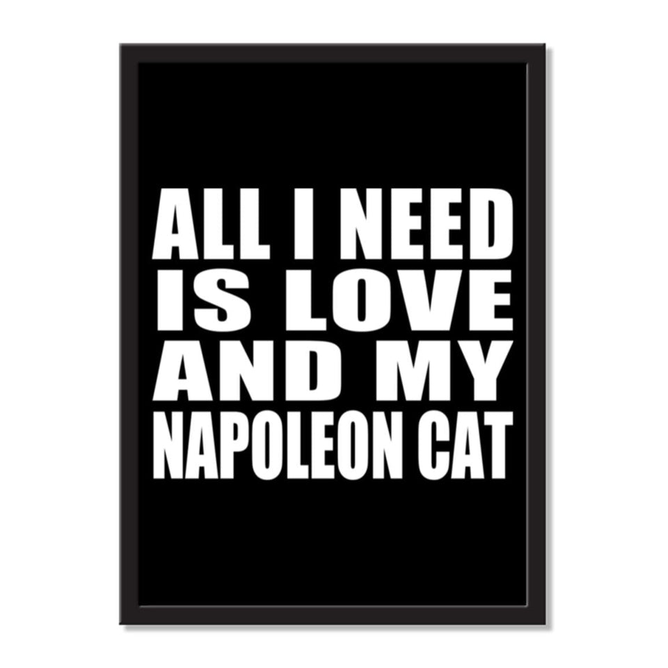 All I Need Is Love And My Napoleon Cat - Portrait Frame Photo Tile