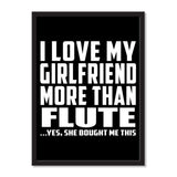 I Love My Girlfriend More Than Flute ...She Bought Me This - Portrait Frame Photo Tile
