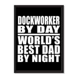 Dockworker By Day World's Best Dad By Night - Portrait Frame Photo Tile