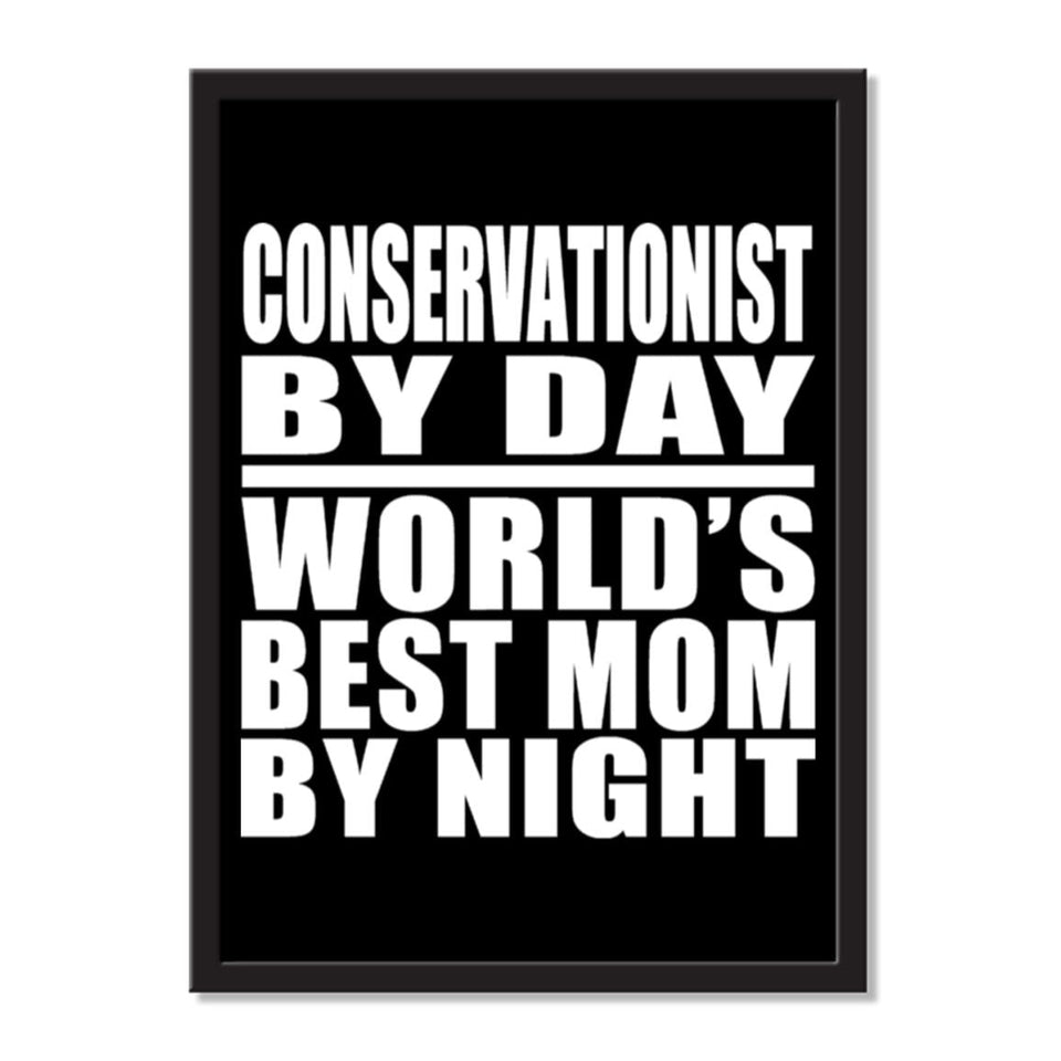 Conservationist By Day World's Best Mom By Night - Portrait Frame Photo Tile