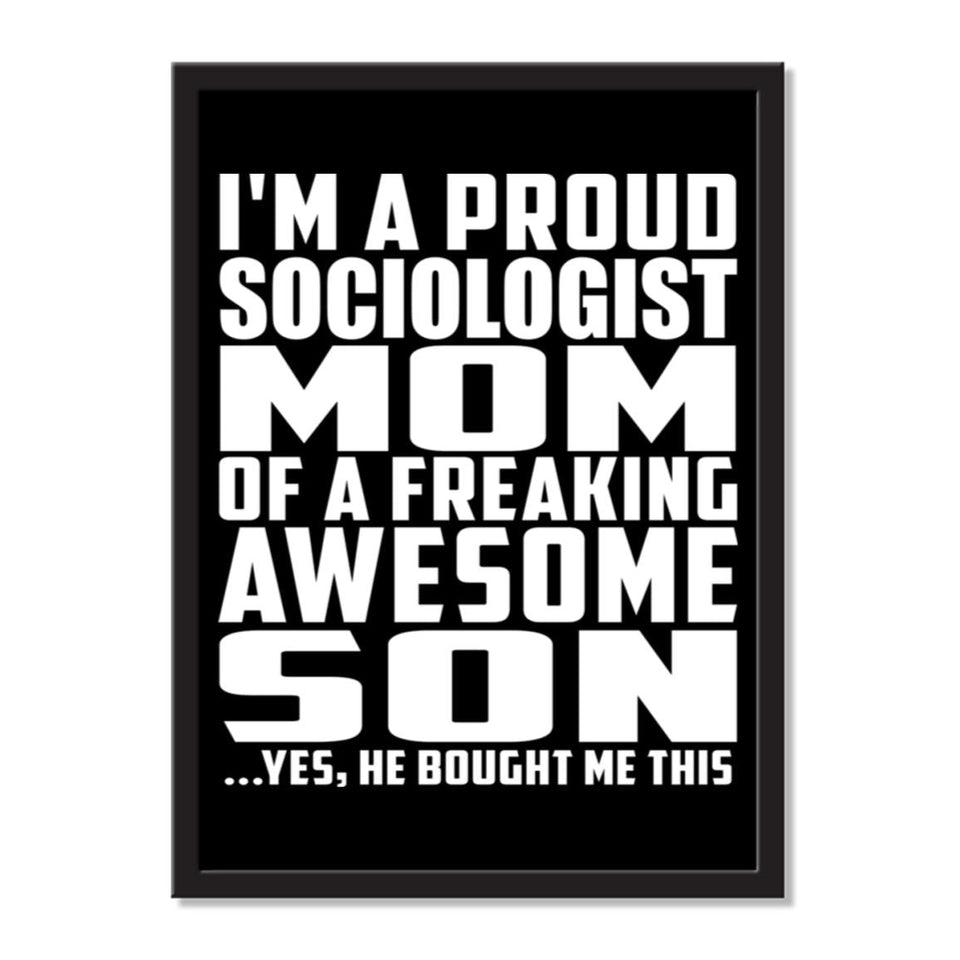 I'm A Proud Sociologist Mom Of A Freaking Awesome Son, He Bought Me This - Portrait Frame Photo Tile