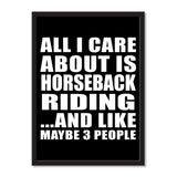 All I Care About Is Horseback Riding And Like Maybe 3 People - Portrait Frame Photo Tile