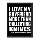 I Love My Boyfriend More Than Collecting Knives ...He Bought Me This - Portrait Frame Photo Tile