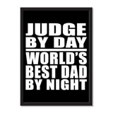 Judge By Day World's Best Dad By Night - Portrait Frame Photo Tile