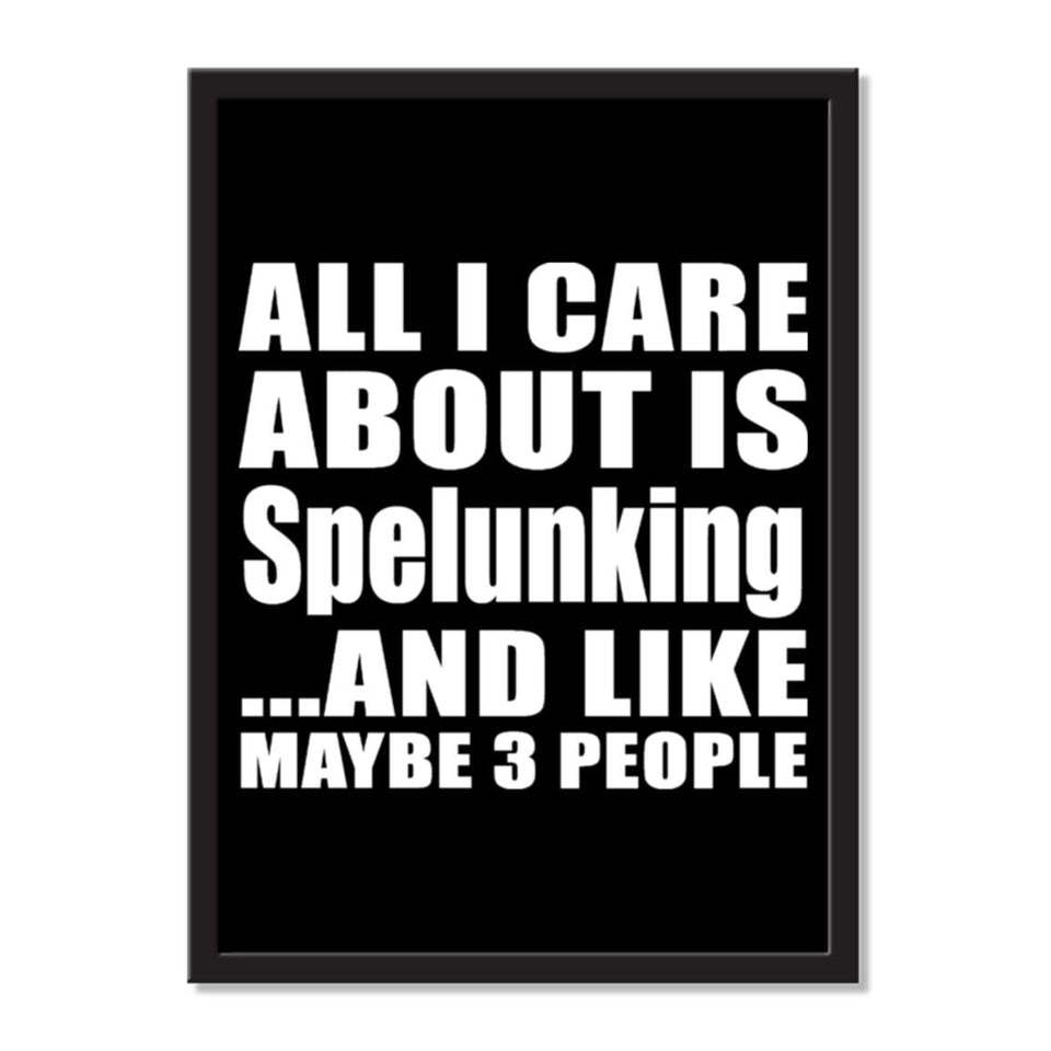 All I Care About Is Spelunking And Like Maybe 3 People - Portrait Frame Photo Tile