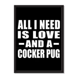 All I Need Is Love And A Cocker Pug - Portrait Frame Photo Tile