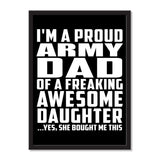 I'm A Proud Army Dad Of A Freaking Awesome Daughter, She Bought Me This - Portrait Frame Photo Tile