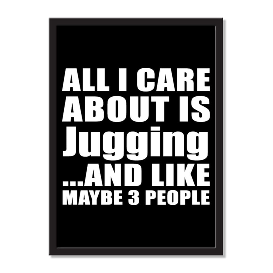 All I Care About Is Jugging And Like Maybe 3 People - Portrait Frame Photo Tile