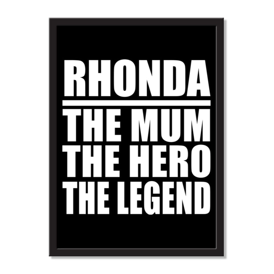 Rhonda The Mum The Hero The Legend - Portrait Frame Photo Tile