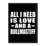 All I Need Is Love And A Bullmastiff - Portrait Frame Photo Tile