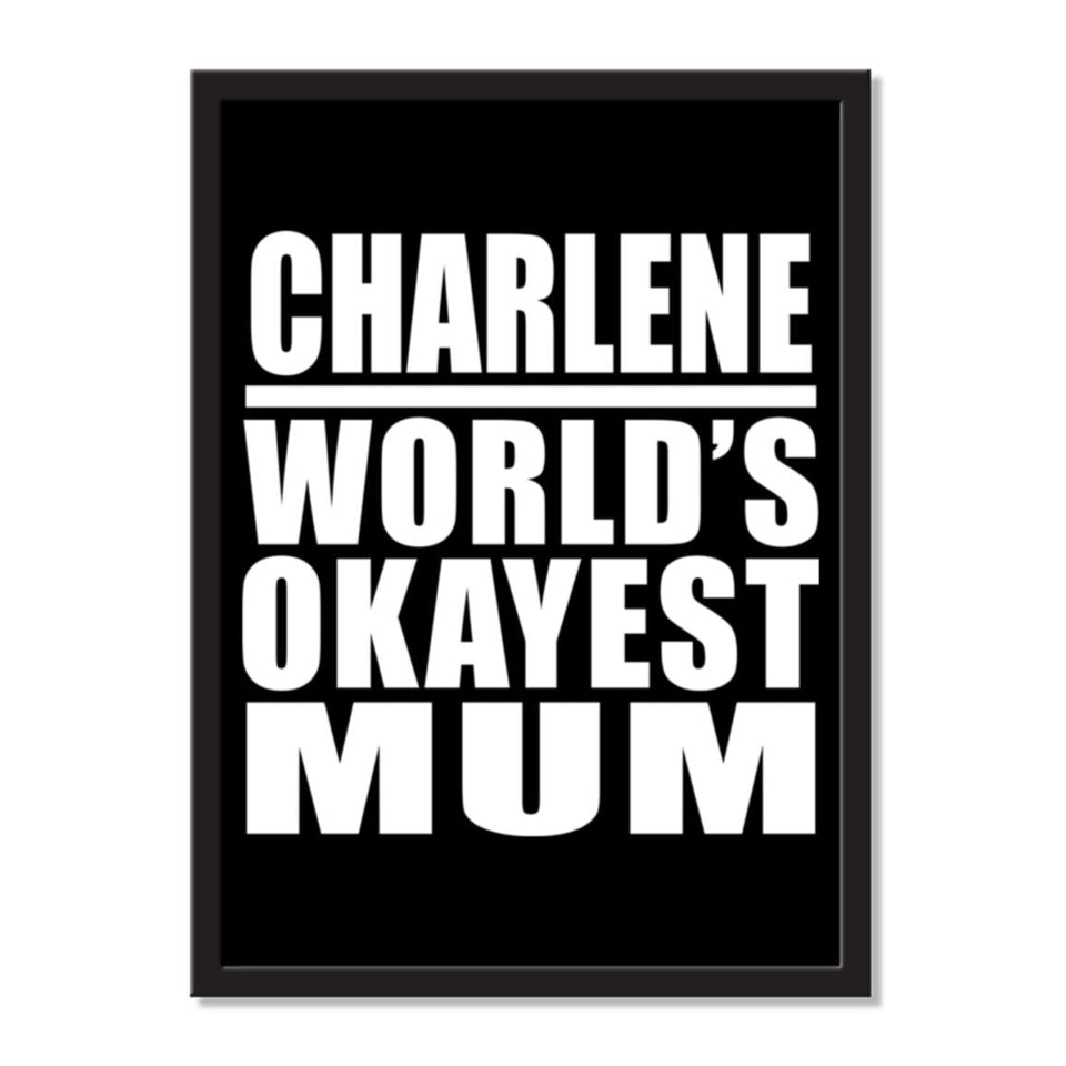 Charlene World's Okayest Mum - Portrait Frame Photo Tile