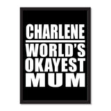 Charlene World's Okayest Mum - Portrait Frame Photo Tile