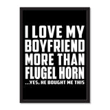 I Love My Boyfriend More Than Flugel Horn ...He Bought Me This - Portrait Frame Photo Tile