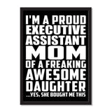 I'm A Proud Executive Assistant Mom Of A Freaking Awesome Daughter, She Bought Me This - Portrait Frame Photo Tile