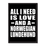 All I Need Is Love And A Norwegian Lundehund - Portrait Frame Photo Tile