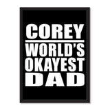 Corey World's Okayest Dad - Portrait Frame Photo Tile