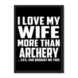 I Love My Wife More Than Archery ...Yes, She Bought Me This - Portrait Frame Photo Tile