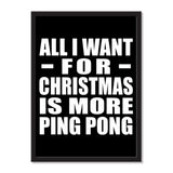 All I Want For Christmas Is More Ping Pong - Portrait Frame Photo Tile