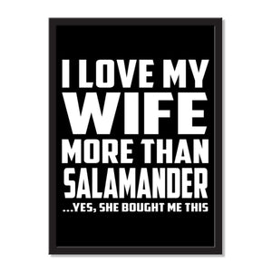 I Love My Wife More Than Salamander ...Yes, She Bought Me This - Portrait Frame Photo Tile