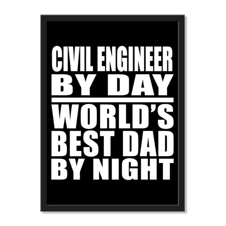 Civil Engineer By Day World's Best Dad By Night - Portrait Frame Photo Tile