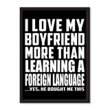 I Love My Boyfriend More Than Learning A Foreign Language ...He Bought Me This - Portrait Frame Photo Tile