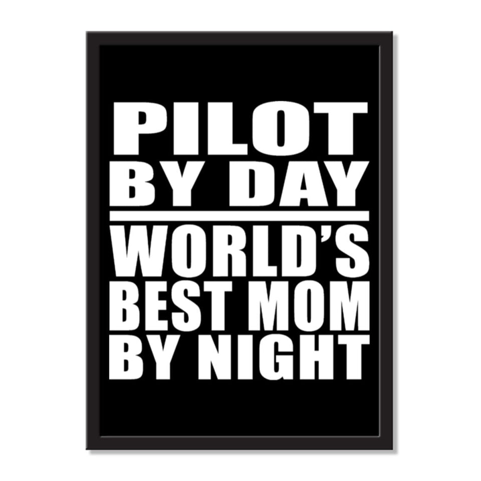 Pilot By Day World's Best Mom By Night - Portrait Frame Photo Tile
