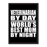 Veterinarian By Day World's Best Mom By Night - Portrait Frame Photo Tile
