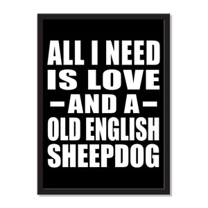 All I Need Is Love And A Old English Sheepdog - Portrait Frame Photo Tile