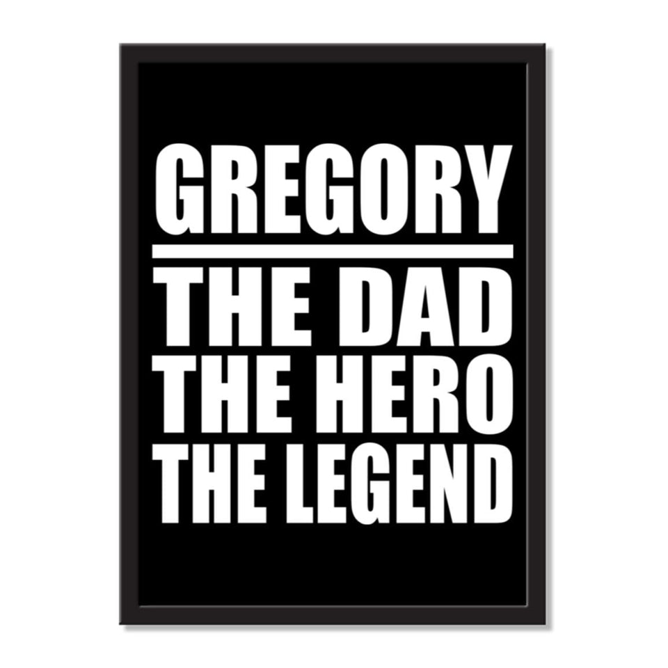 Gregory The Dad The Hero The Legend - Portrait Frame Photo Tile