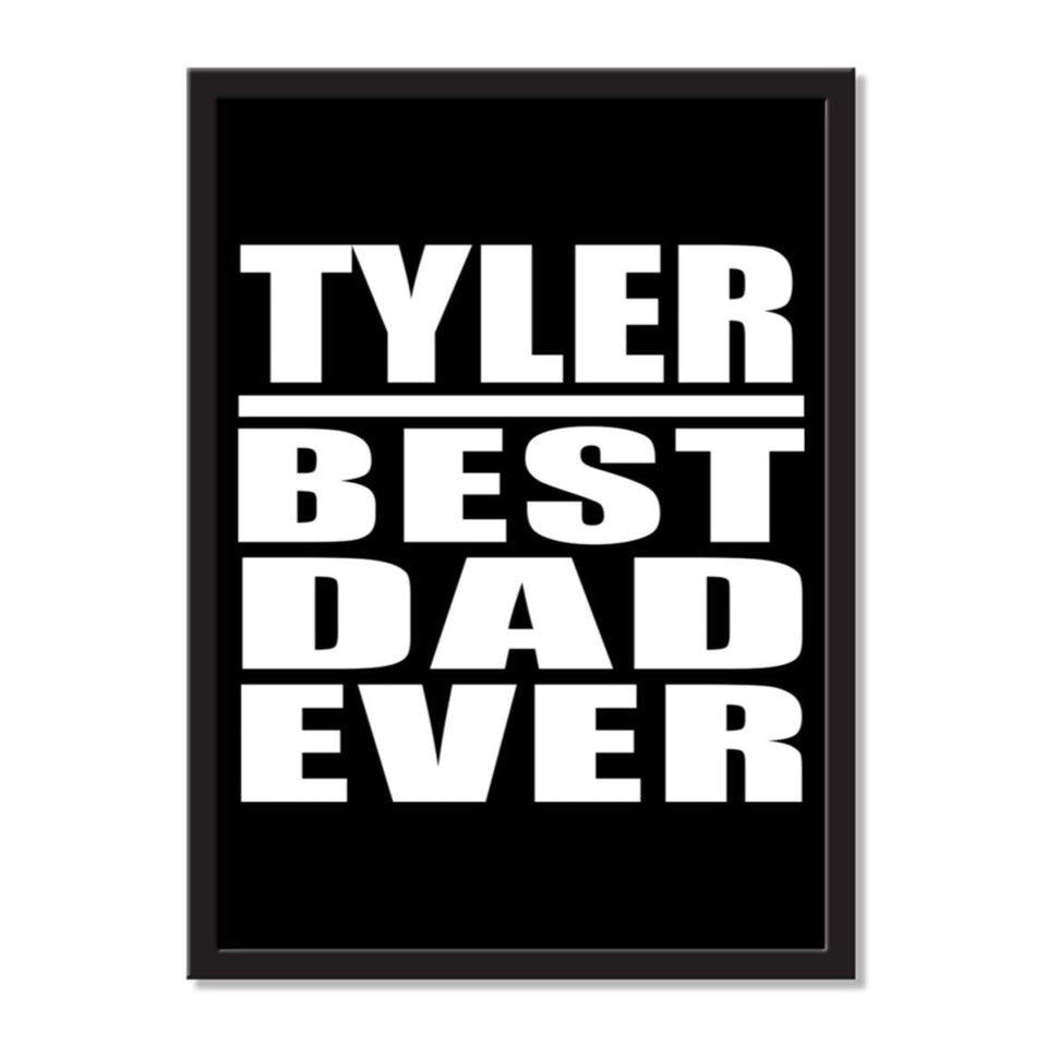 Tyler Best Dad Ever - Portrait Frame Photo Tile
