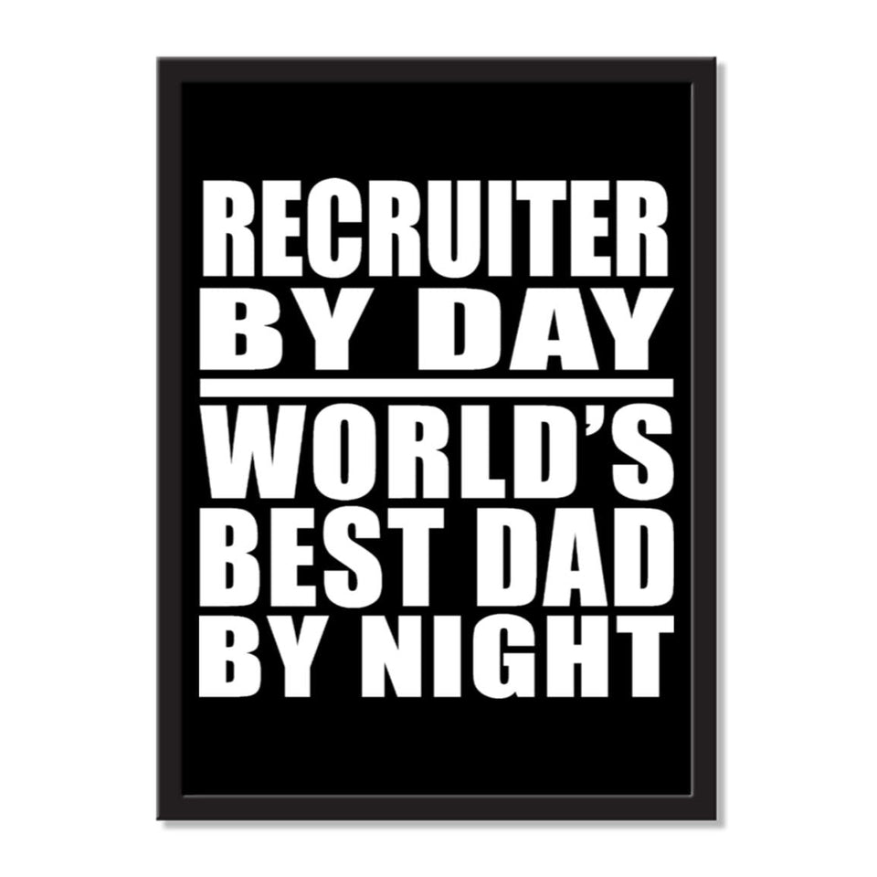 Recruiter By Day World's Best Dad By Night - Portrait Frame Photo Tile
