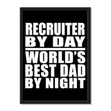 Recruiter By Day World's Best Dad By Night - Portrait Frame Photo Tile