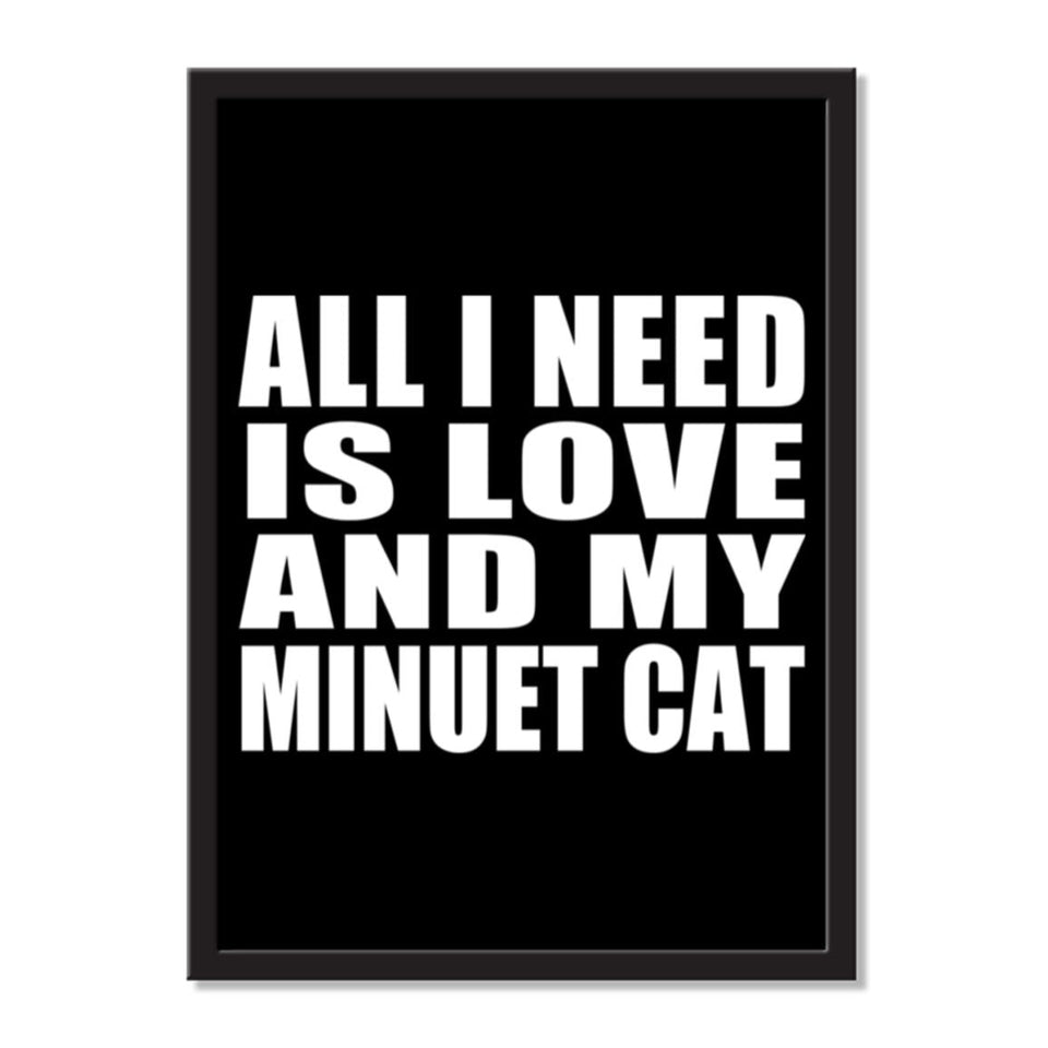 All I Need Is Love And My Minuet Cat - Portrait Frame Photo Tile