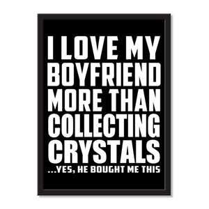 I Love My Boyfriend More Than Collecting Crystals ...He Bought Me This - Portrait Frame Photo Tile