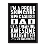 I'm A Proud Skincare Specialist Dad Of A Freaking Awesome Daughter, She Bought Me This - Portrait Frame Photo Tile