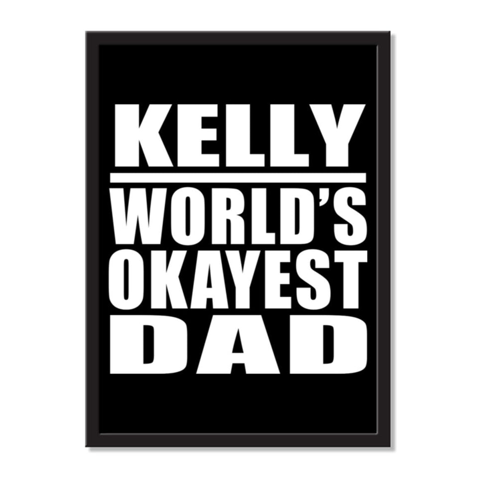 Kelly World's Okayest Dad - Portrait Frame Photo Tile