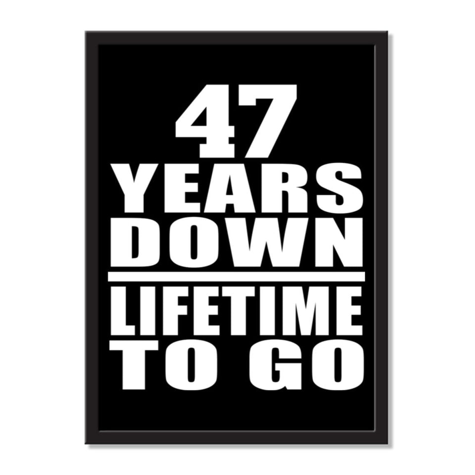 47 Years Down Lifetime To Go - Portrait Frame Photo Tile