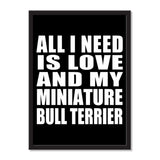 All I Need Is Love And My Miniature Bull Terrier - Portrait Frame Photo Tile