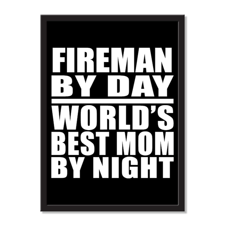 Fireman By Day World's Best Mom By Night - Portrait Frame Photo Tile