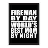 Fireman By Day World's Best Mom By Night - Portrait Frame Photo Tile
