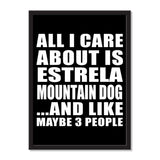 All I Care About Is Estrela Mountain Dog And Like Maybe 3 People - Portrait Frame Photo Tile