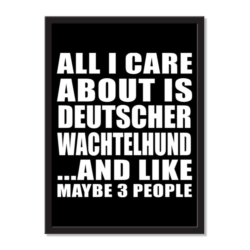 All I Care About Is Deutscher Wachtelhund And Like Maybe 3 People - Portrait Frame Photo Tile