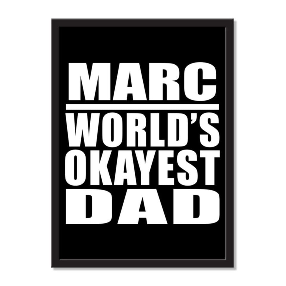 Marc World's Okayest Dad - Portrait Frame Photo Tile