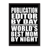 Publication Editor By Day World's Best Mom By Night - Portrait Frame Photo Tile