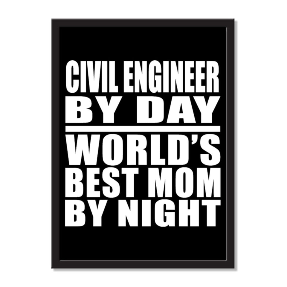 Civil Engineer By Day World's Best Mom By Night - Portrait Frame Photo Tile