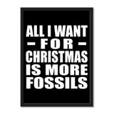 All I Want For Christmas Is More Fossils - Portrait Frame Photo Tile